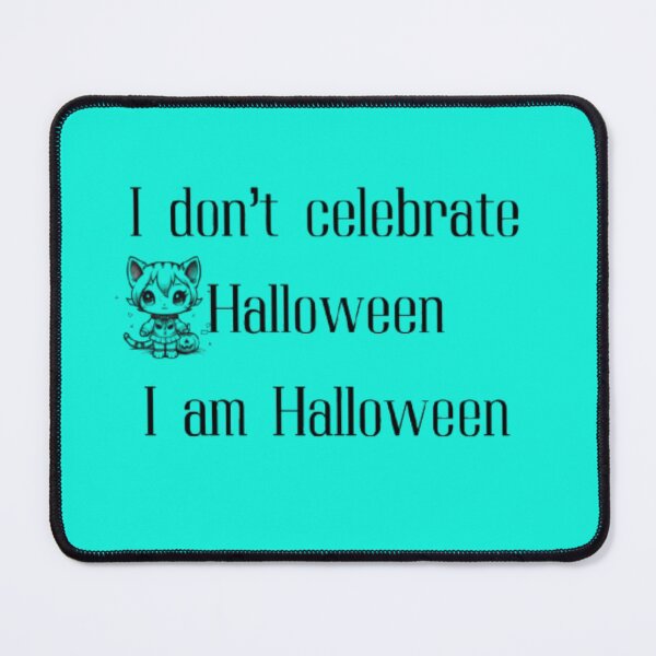 Item preview, I don't celebrate halloween,I  am  halloween designed and sold by Jummydesign.