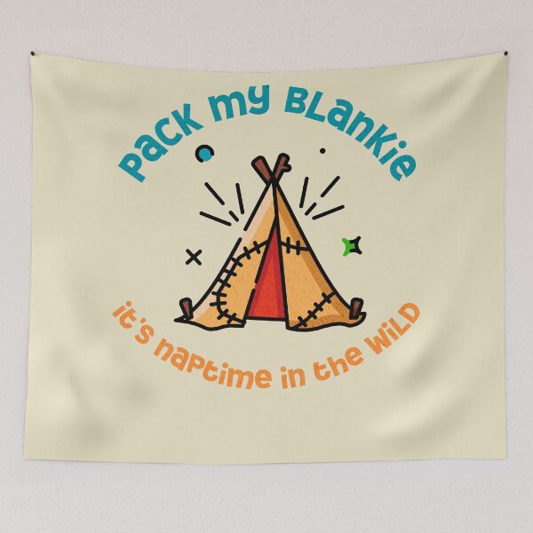 Item preview, Pack my blankie it's naptime in the wild tent funny cute designed and sold by NymeriaH.