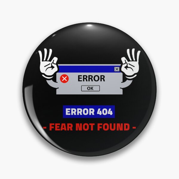 Item preview, Error 404 Fear Not Found designed and sold by BoldImpDes.