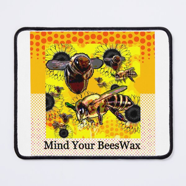 Item preview, Mind Your BeesWax designed and sold by dpenn.