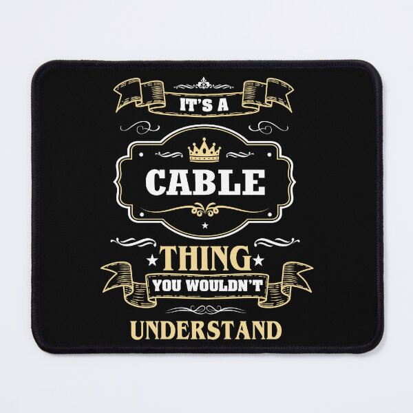 Item preview, It Is A Cable Thing You Wouldn't Understand Cable Name Shirt designed and sold by Zanden-zo.