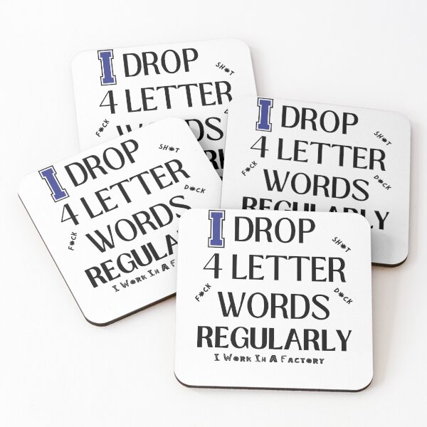 Item preview, I DROP 4 LETTER WORDS (I WORK IN A FACTORY) designed and sold by SellingStuff91.
