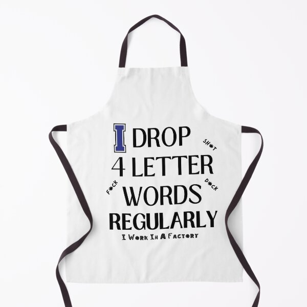 Item preview, I DROP 4 LETTER WORDS (I WORK IN A FACTORY) designed and sold by SellingStuff91.