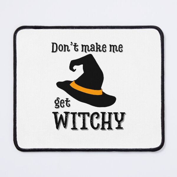 Item preview, Don't Make Me Get Witchy designed and sold by colorfulcraig.