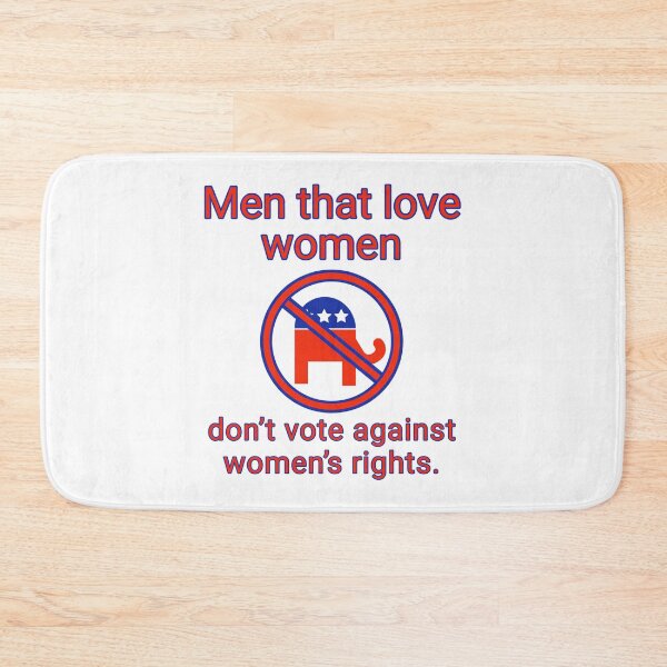 Item preview, Men that love women don’t vote against women’s rights  designed and sold by Rachel the Artist .