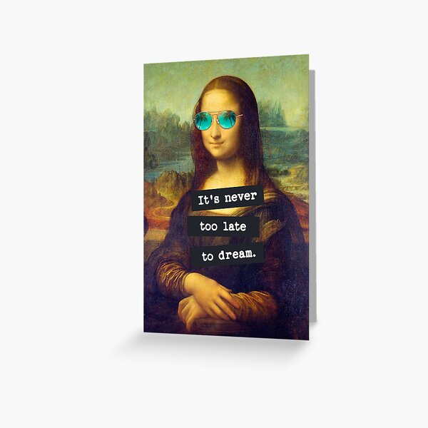 Item preview, MONA LISA Dreamer - It's Never Too Late To Dream designed and sold by ChronicYoung.