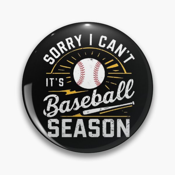 Artikelvorschau, Baseball-Saison-Design – Tut mir leid, ich kann nicht! Es ist Spielzeit entworfen und verkauft von love3617.