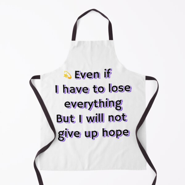 Item preview, Even if I have to lose everything, I will not give up hope designed and sold by Daofa.