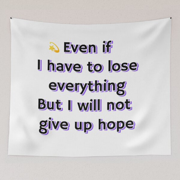 Item preview, Even if I have to lose everything, I will not give up hope designed and sold by Daofa.