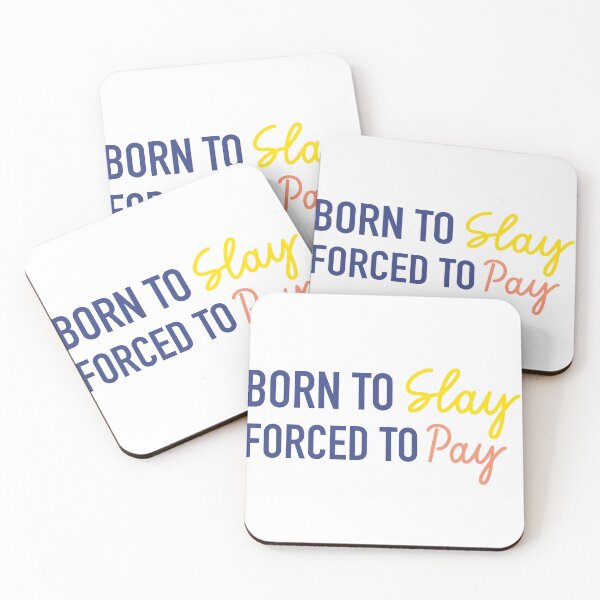 Item preview, Born To Slay, Forced To Pay | Gen Z Quotes | Gen Z Humour designed and sold by PrintEveryday.