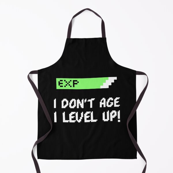Item preview, I DON'T AGE I LEVEL UP! designed and sold by HoodsyInk.