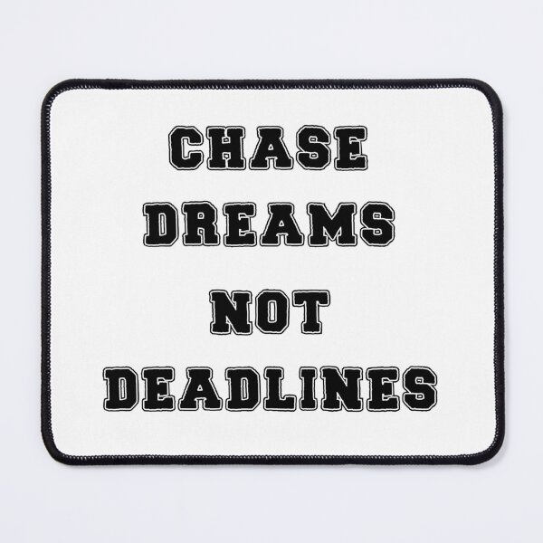 Item preview, Chase Dreams, Not Deadlines T-shirt Design designed and sold by RecortShirt.