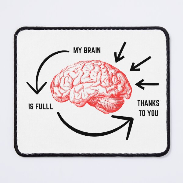 Item preview,  my brain is fuul thanks to you teacher Funny overwhelmed designed and sold by PROTONEDL.