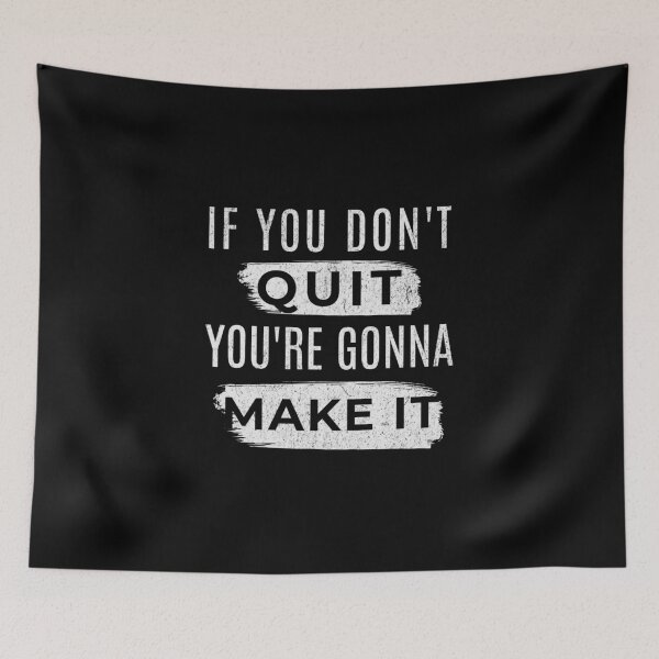 Item preview, If You Don't Quit You're Gonna Make It designed and sold by RR-Arts.