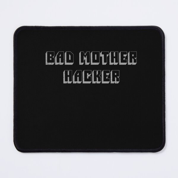 Item preview, "Bad Mother Hacker" Bold Text Design designed and sold by Tabu Touch.