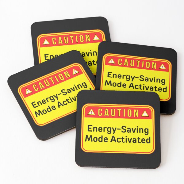 Item preview, CAUTION:  Energy-Saving Mode Activated - funny warning signs designed and sold by DesignsFromTW-S.