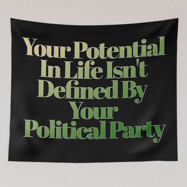Item preview, Your Potential In Life Isn't Defined By Your Political Party - Inspirational Quote designed and sold by signshirtz.