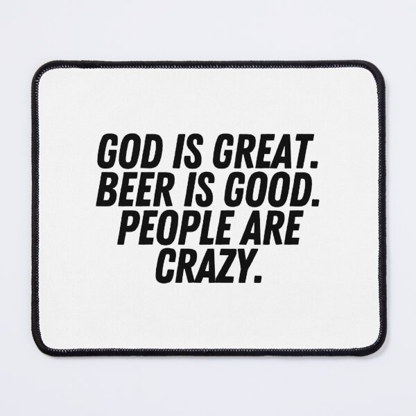 Item preview, Dios es grandioso. La cerveza es buena. La gente está loca. designed and sold by CharmStudio.
