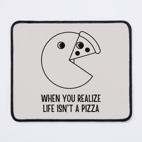 Item preview, When you realize life isn’t a pizza designed and sold by Newhyperion.