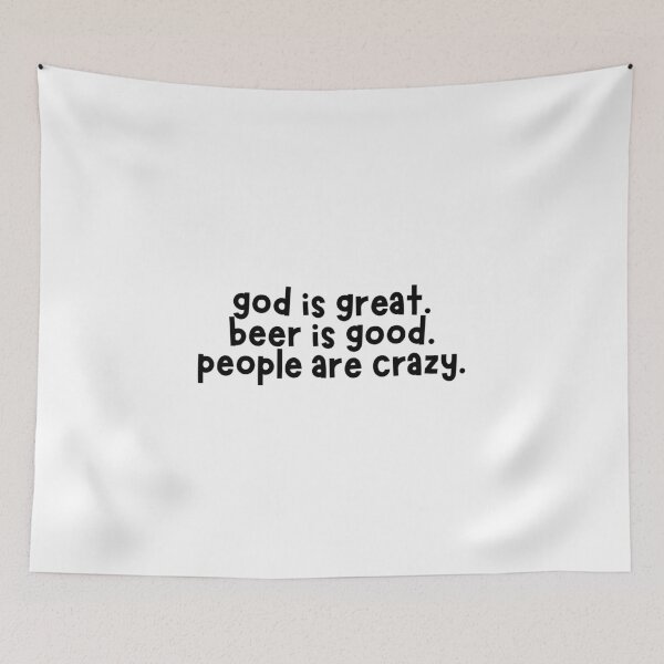 Item preview, god is great. beer is good. people are crazy.  designed and sold by CharmStudio.