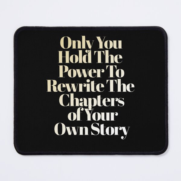 Item preview, Only You Hold The Power To Rewrite The Chapters of Your Own Story designed and sold by signshirtz.