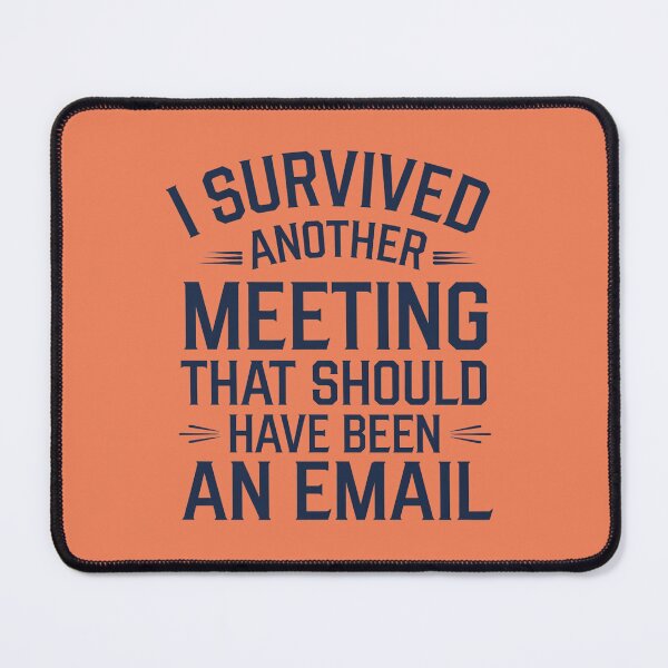 Item preview, Another meeting that should have been an email designed and sold by tinytwist.