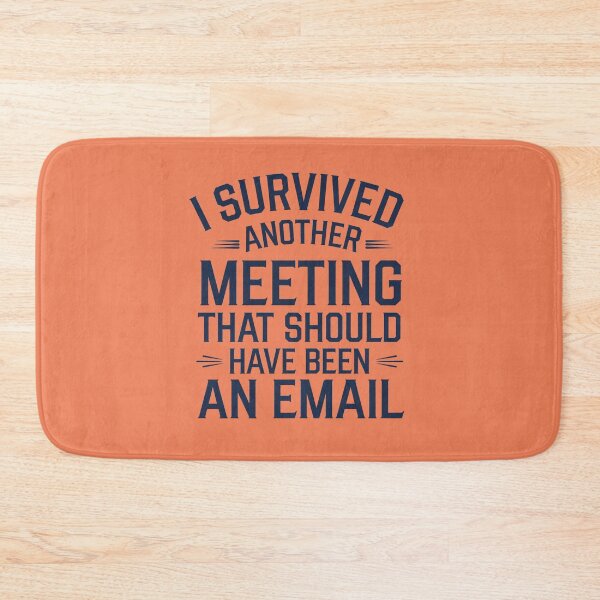 Item preview, Another meeting that should have been an email designed and sold by tinytwist.