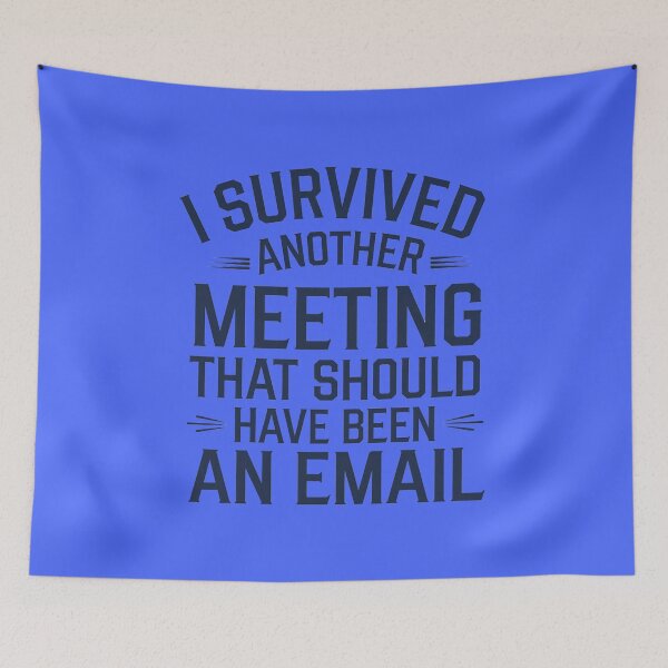 Item preview, Another meeting that should have been an email designed and sold by tinytwist.