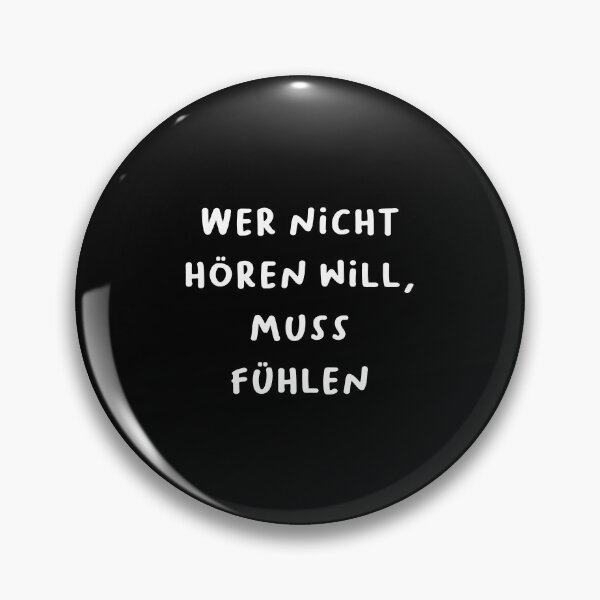 Item preview, "Wer nicht hören will, muss fühlen." (He who does not want to listen must feel.) | German Phrases | Minimalist Design designed and sold by RM-Journey.