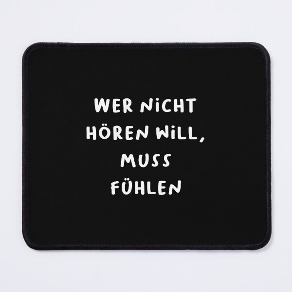 Item preview, "Wer nicht hören will, muss fühlen." (He who does not want to listen must feel.) | German Phrases | Minimalist Design designed and sold by RM-Journey.