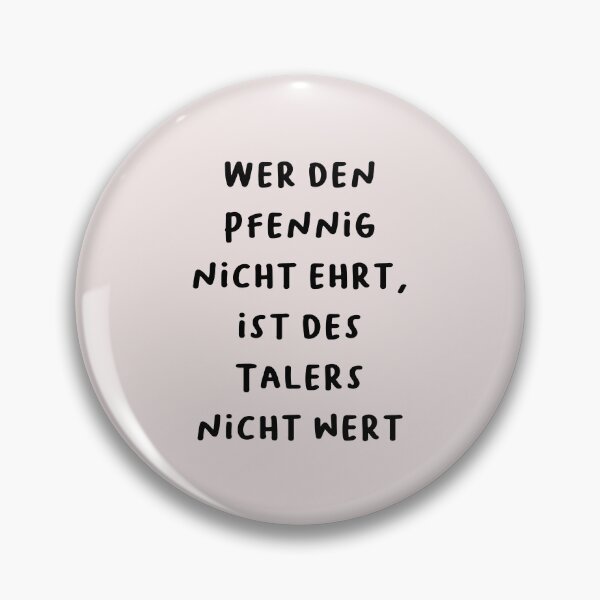 Item preview, "Wer den Pfennig nicht ehrt, ist des Talers nicht wert." (He who does not honor the penny is not worth the dollar.) | German Phrases | Minimalist Design designed and sold by RM-Journey.