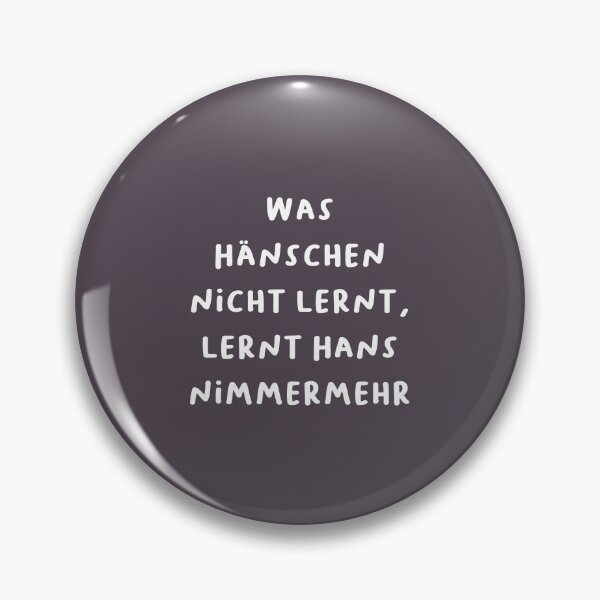 Item preview, "Was Hänschen nicht lernt, lernt Hans nimmermehr." (What little Hans does not learn, big Hans never will.) | German Phrases | Minimalist Design designed and sold by RM-Journey.