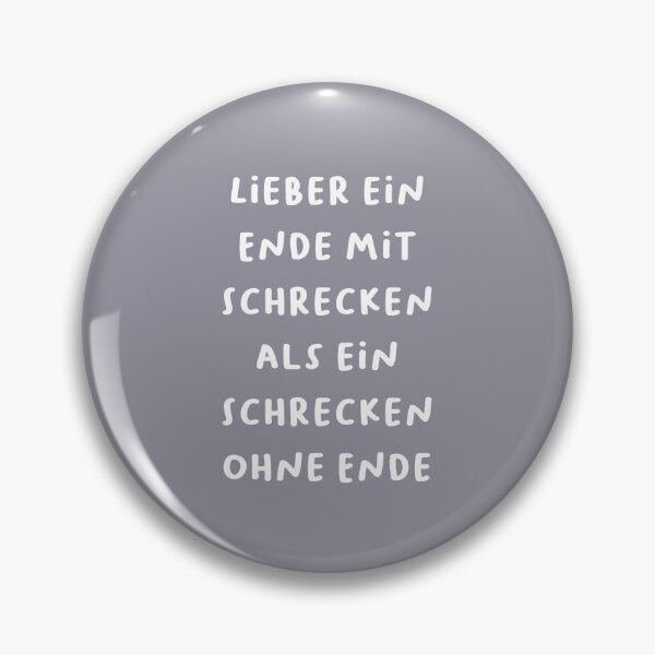 Item preview, "Lieber ein Ende mit Schrecken als ein Schrecken ohne Ende." (Better an end with horror than horror without end.) | German Phrases | Minimalist Design designed and sold by RM-Journey.