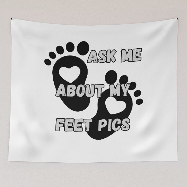 Item preview, Ask Me About My Feet Pics designed and sold by PiotrRoguski.