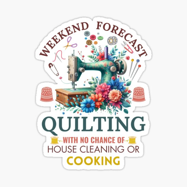 Item preview, Weekend Forecast: Quilting with No House Cleaning or Cooking  designed and sold by Wiss2Arts.