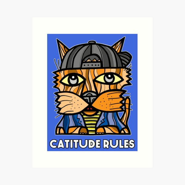 "Catitude Rules" Art Print