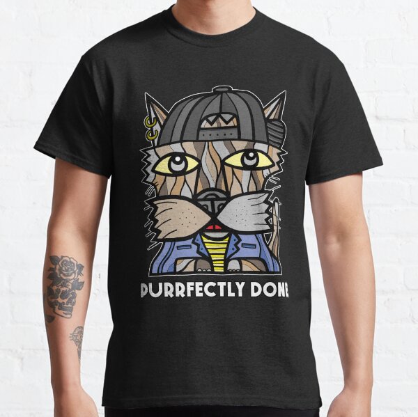 "Purrfectly Done" Classic T-Shirt