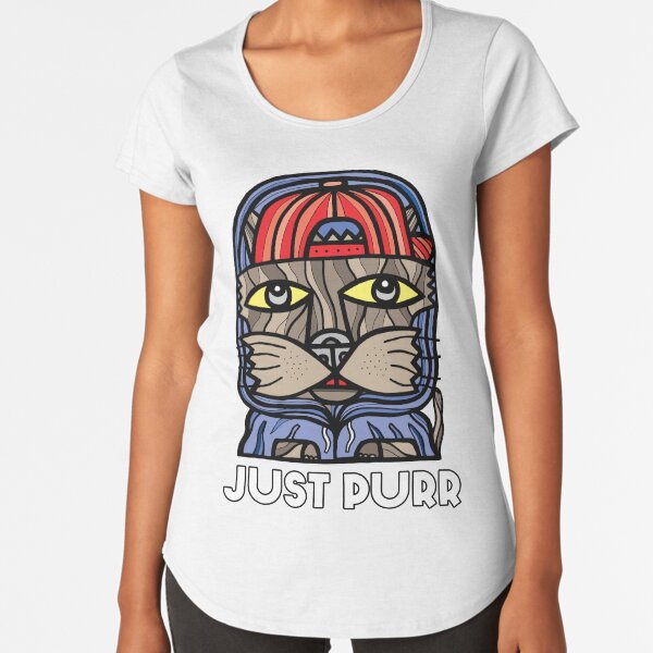 "Just Purr" Premium Scoop T-Shirt