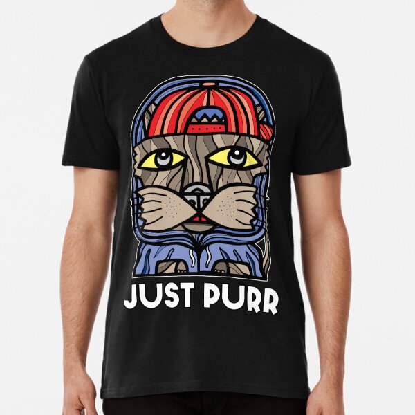 "Just Purr" Premium T-Shirt