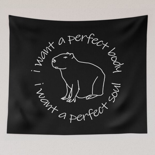 Item preview, Capybara says I Want a Perfect Body I Want a Perfect Soul designed and sold by ellenhenry.