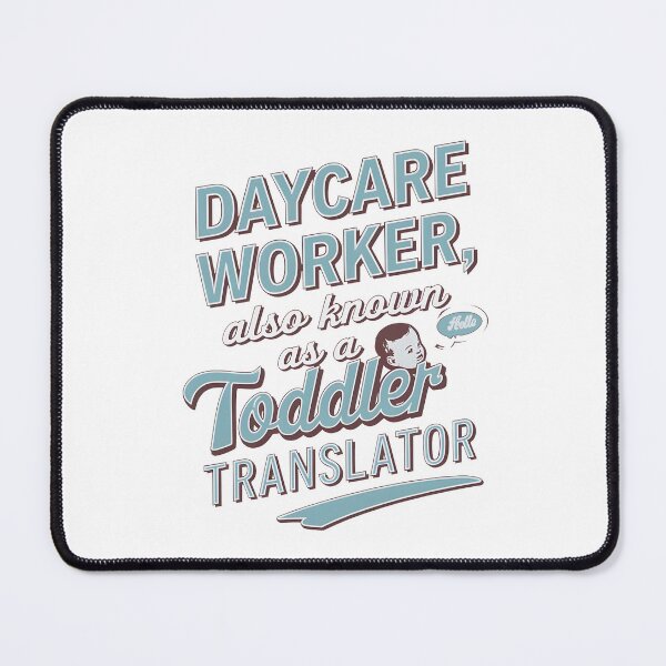 Item preview, graphic for Daycare workers with text: "Daycare worker, also known as a Toddler translator" designed and sold by olekskotarczak.
