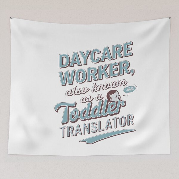 Item preview, graphic for Daycare workers with text: "Daycare worker, also known as a Toddler translator" designed and sold by olekskotarczak.