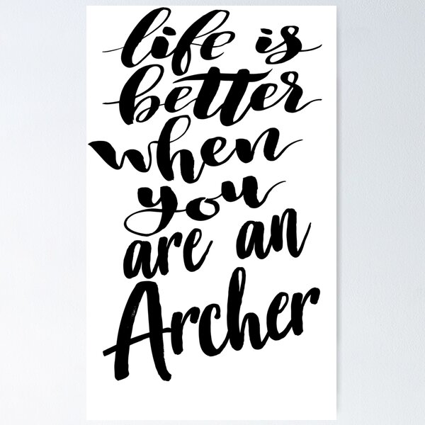 Item preview, Life Is Better When You Are An Archer designed and sold by ProjectX23.