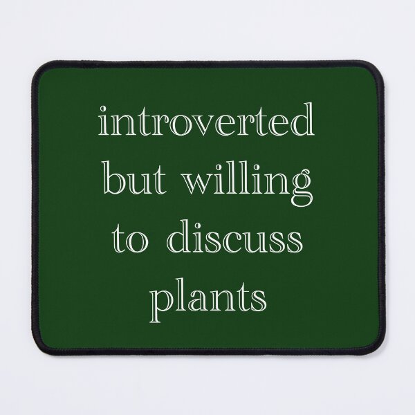 Item preview, Introverted but willing to discuss plants designed and sold by SterkalaPress.