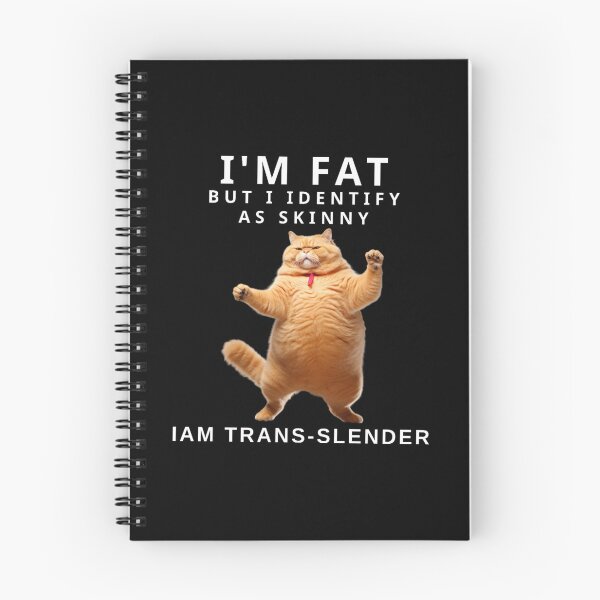 Item preview, I'm fat but I identify as skinny I am trans-slender  designed and sold by authenticwords.