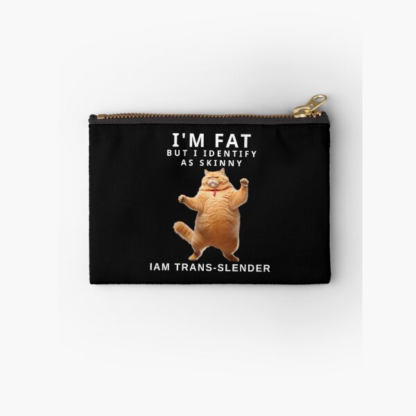 Item preview, I'm fat but I identify as skinny I am trans-slender  designed and sold by authenticwords.