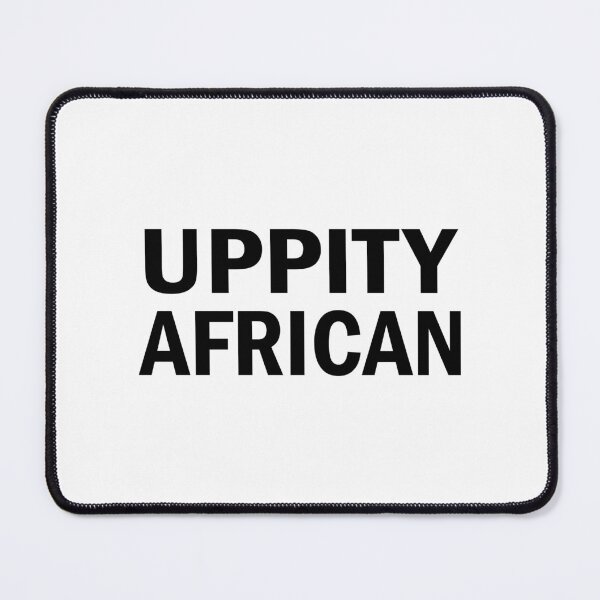 Item preview, Uppity African  designed and sold by ThreeftlyPicks.