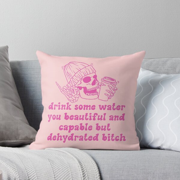Item preview, Drink some water you beautiful and capable but dehydrated bitch | pink designed and sold by Leo-Stride.