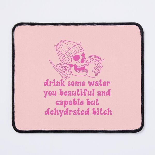 Item preview, Drink some water you beautiful and capable but dehydrated bitch | pink designed and sold by Leo-Stride.