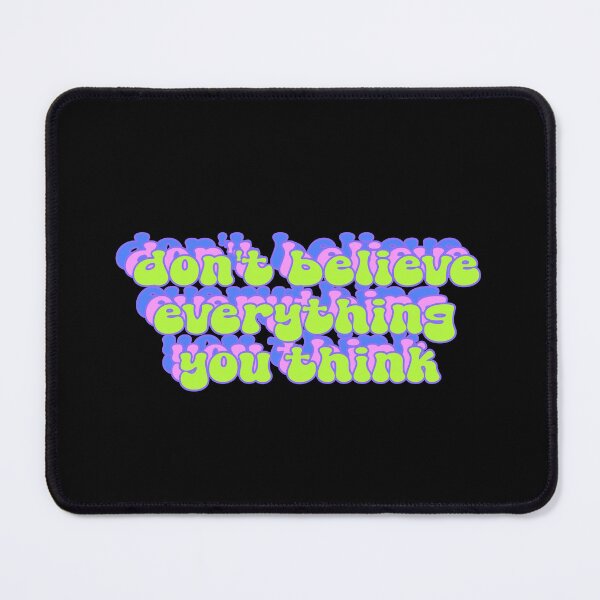 Item preview, Don't believe everything you think designed and sold by Leo-Stride.